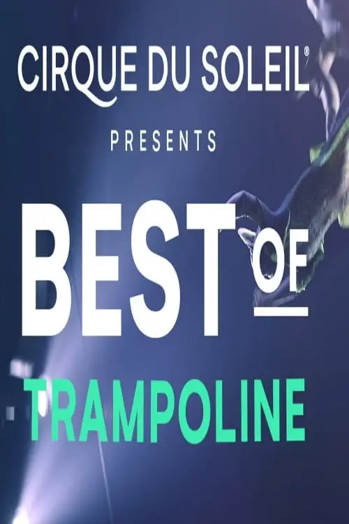 Cirque du soleil: Best of Trampoline