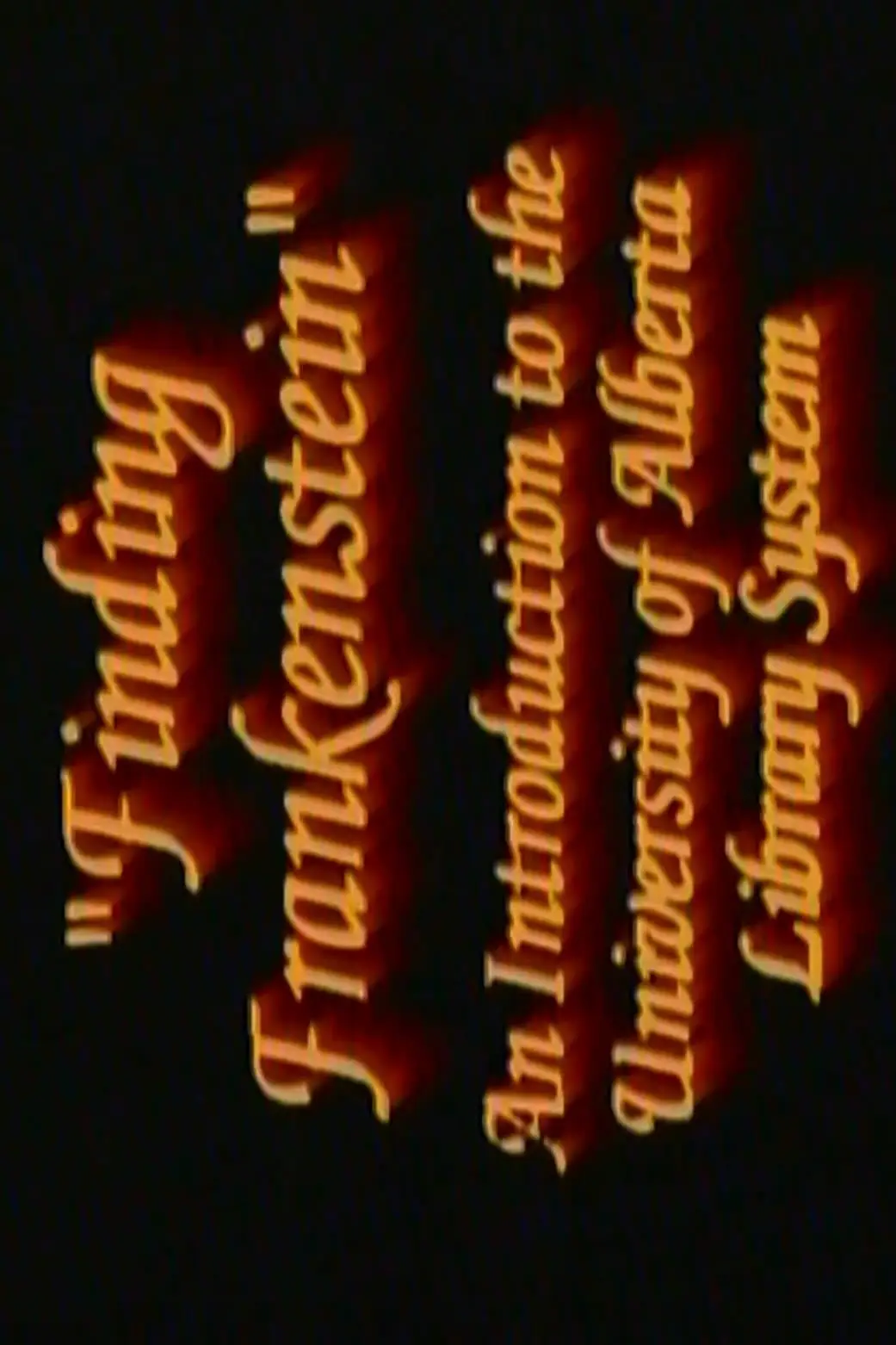 Finding Frankenstein: an introduction to the University of Alberta Library system