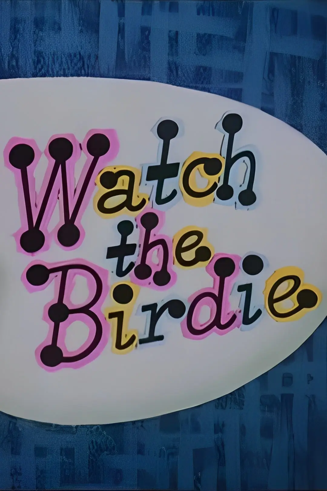 Watch the Birdie
